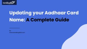 Read more about the article A Step-by-Step Guide to Changing Your Name on Your Aadhaar Card