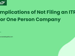 Implications of Not Filing an Income Tax Return for One Person Company
