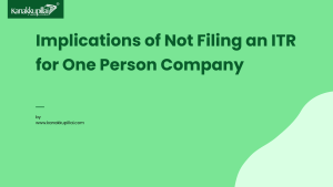 Read more about the article Implications of not Filing an Income Tax Return for One Person Company