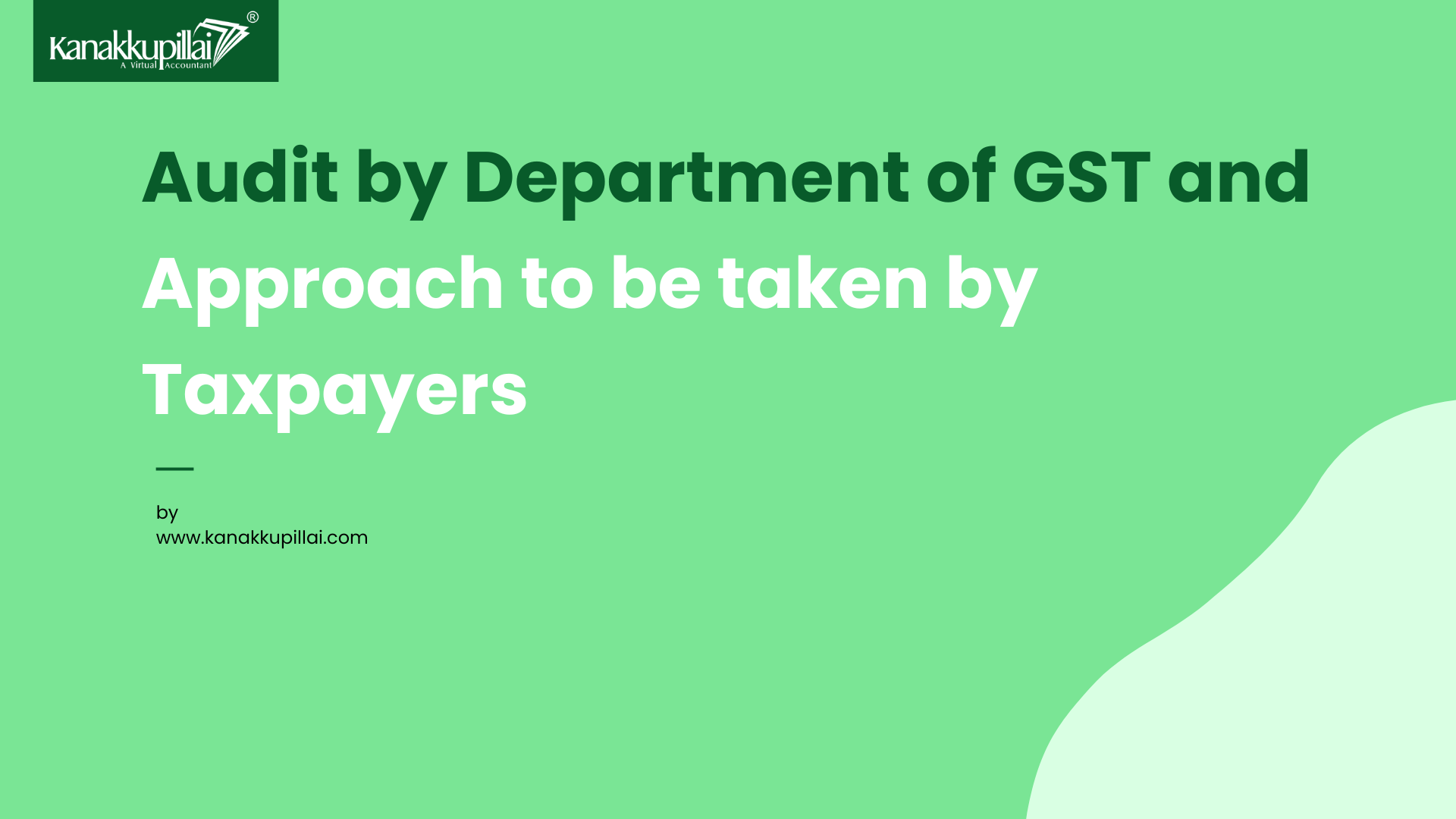 Audit by Department of GST and approach to be taken by taxpayers