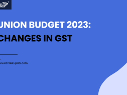 UNION BUDGET 2023-CHANGES IN GST