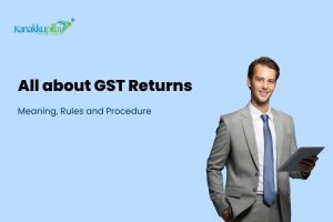 Read more about the article All About GST Returns: Meaning, Rules and Procedure