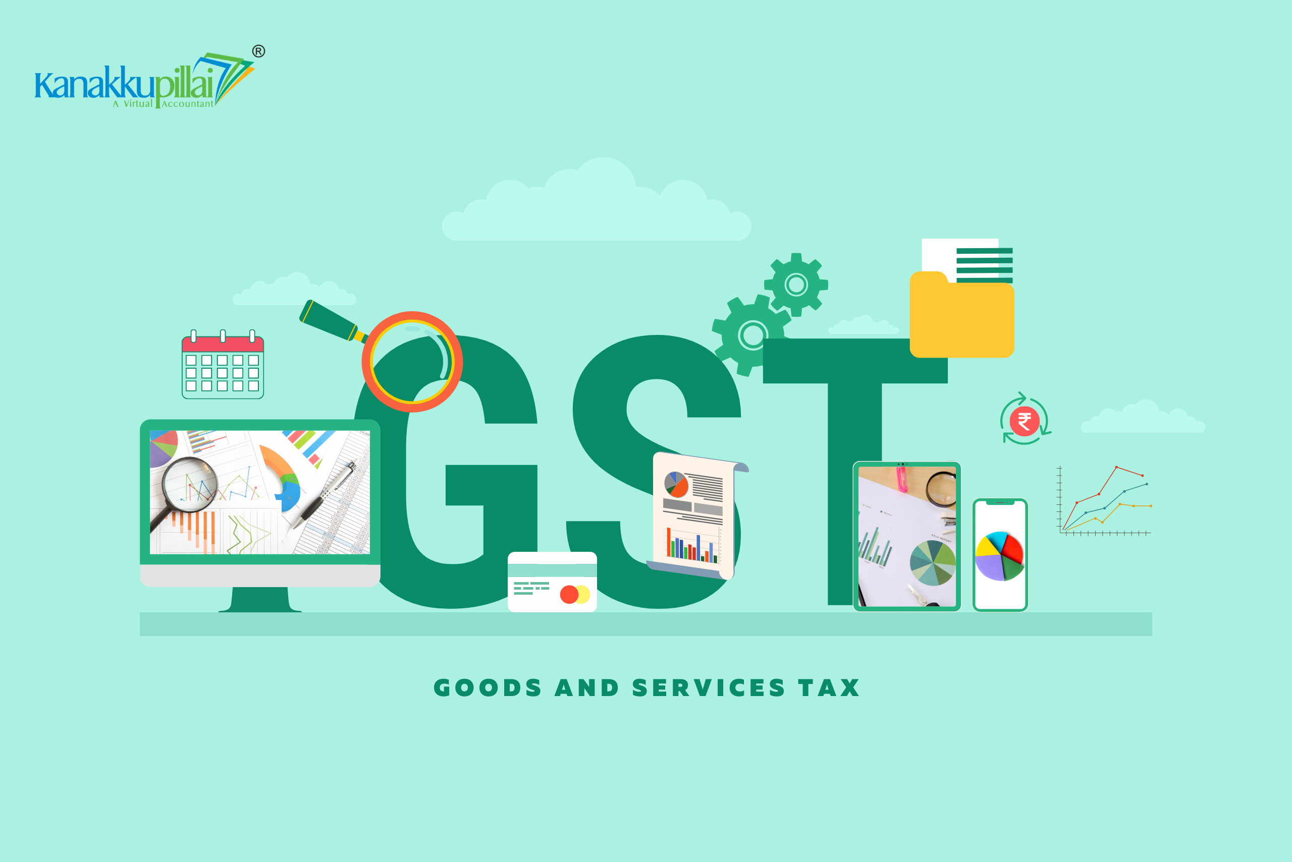 You are currently viewing BASIC CONCEPT OF GST (GOODS AND SERVICE TAX)