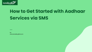 Read more about the article How to Get Started with Aadhaar Services via SMS