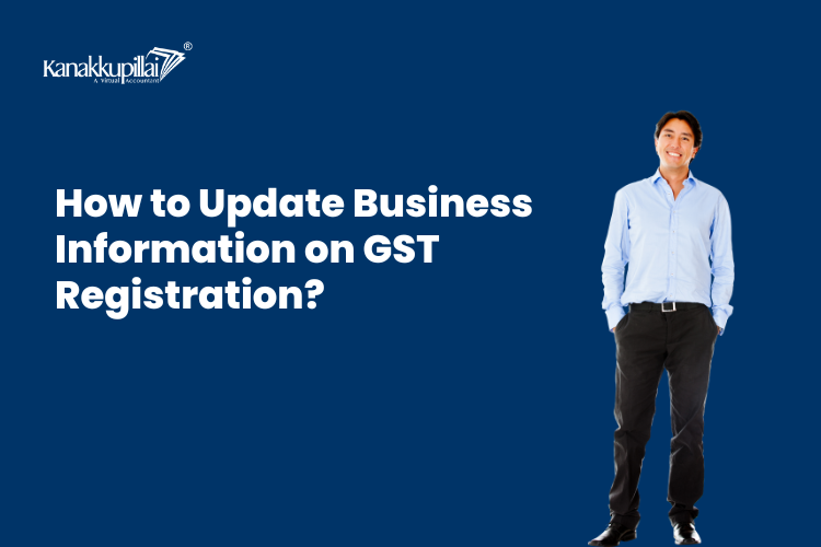 How to Update Business Information on GST Registration?