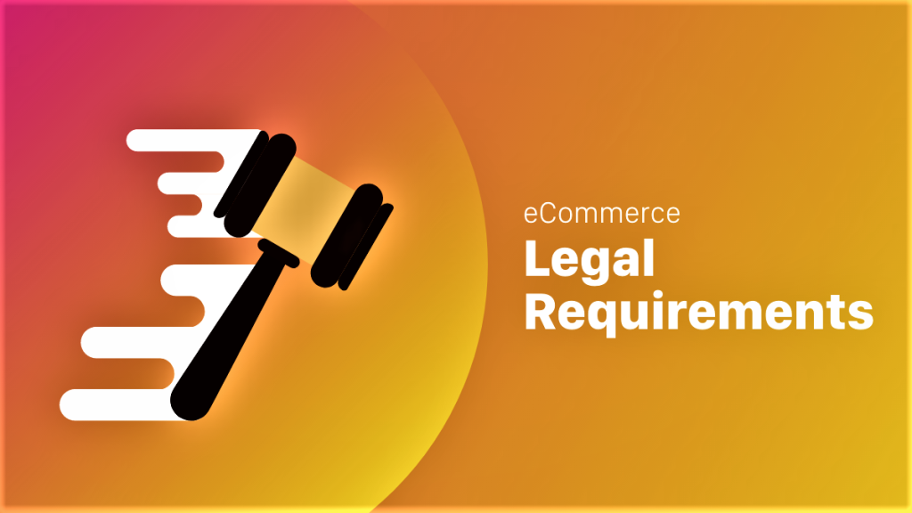 Legal Compliance Requirements for Ecommerce business