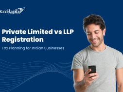 Maximizing Tax Benefits Private Limited vs LLP Registration in India