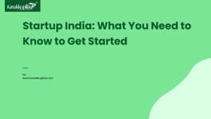 Read more about the article Startup India: What You Need to Know to Get Started