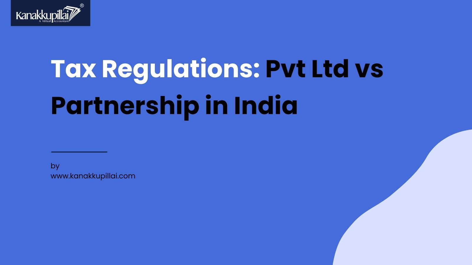 Tax Regulation - Pvt Ltd vs Partnership Firm Registration in India
