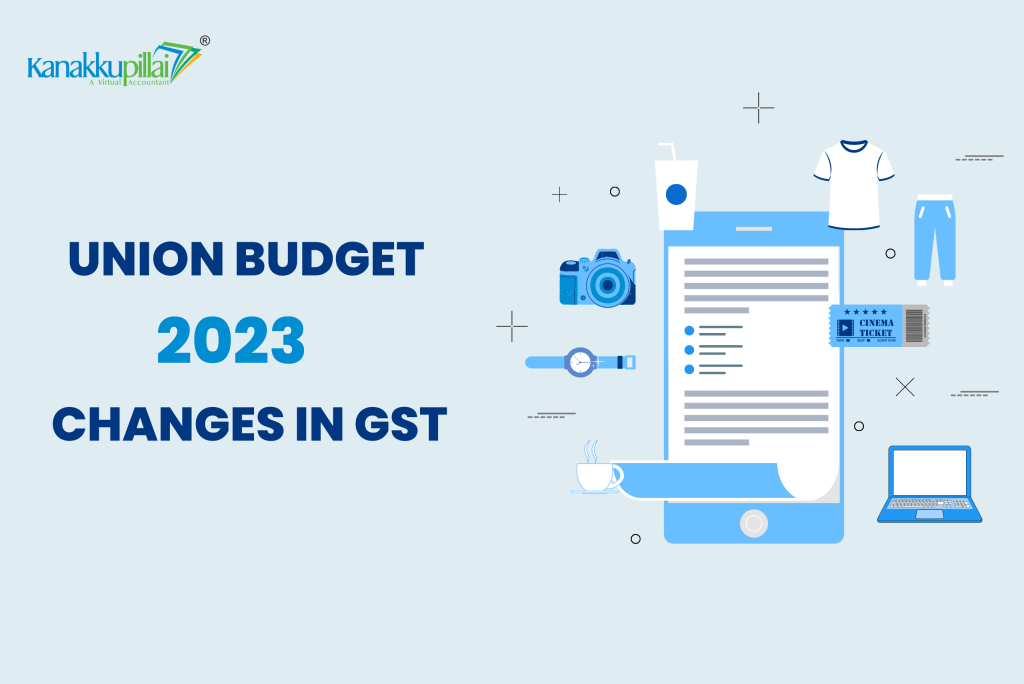 UNION BUDGET 2023 - CHANGES IN GST