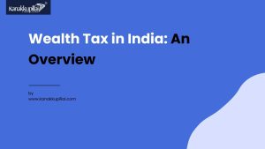 Read more about the article What is Wealth Tax in India? – An Overview
