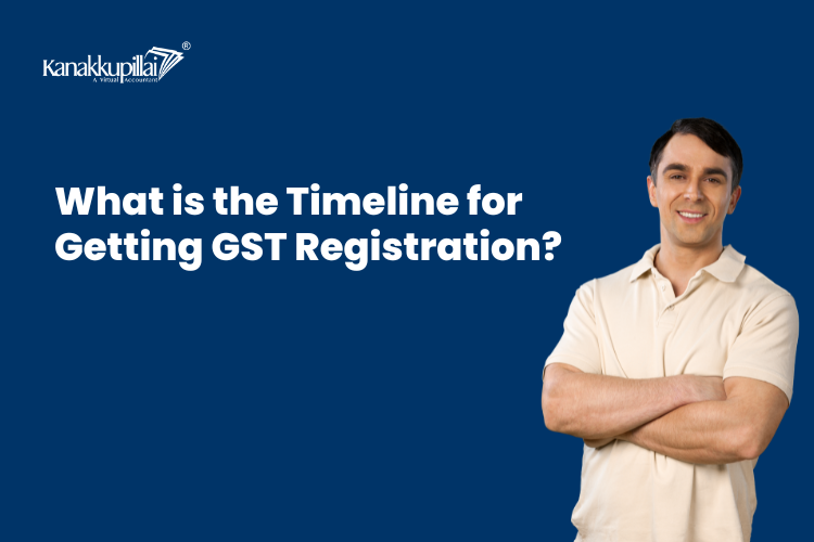 You are currently viewing What is the Timeline for Getting GST Registration?