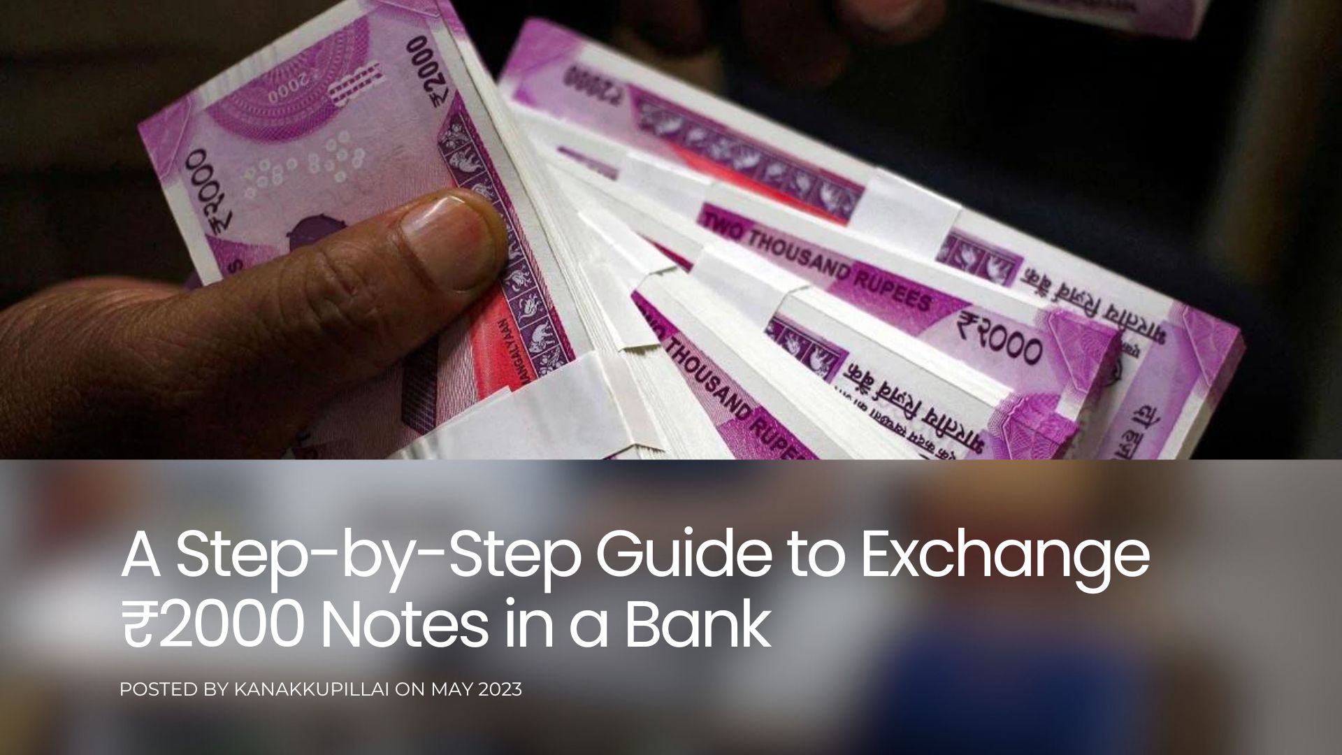 Exchanging Rs 2000 Notes in a Bank: A Step-by-Step Guide