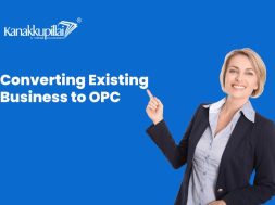 Advantages of Converting Existing Business to OPC in India