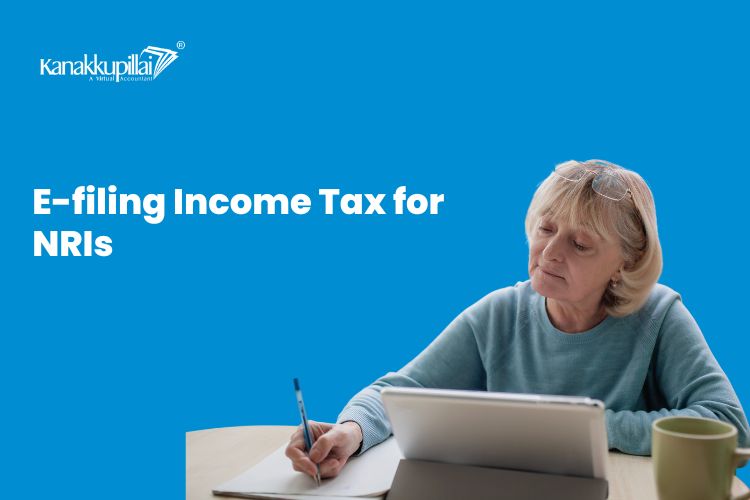 E-Filing Income Tax for NRIs: Process and Guidelines