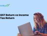GST Return vs Income Tax Return