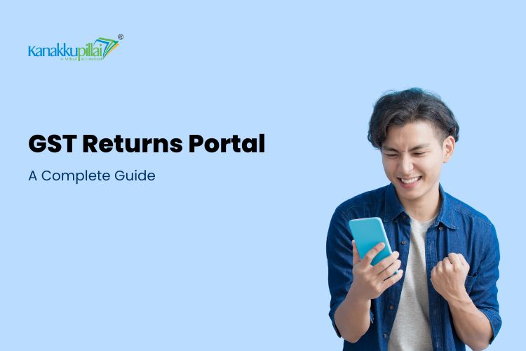 You are currently viewing GST Returns Portal: A Complete Guide