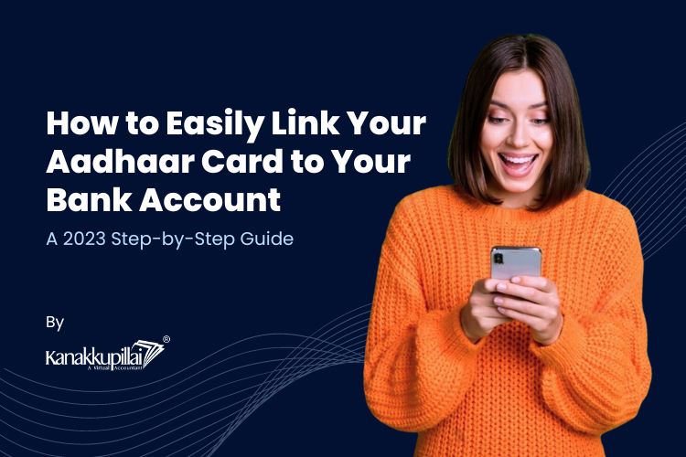 You are currently viewing How to Easily Link Your Aadhaar Card to Your Bank Account
