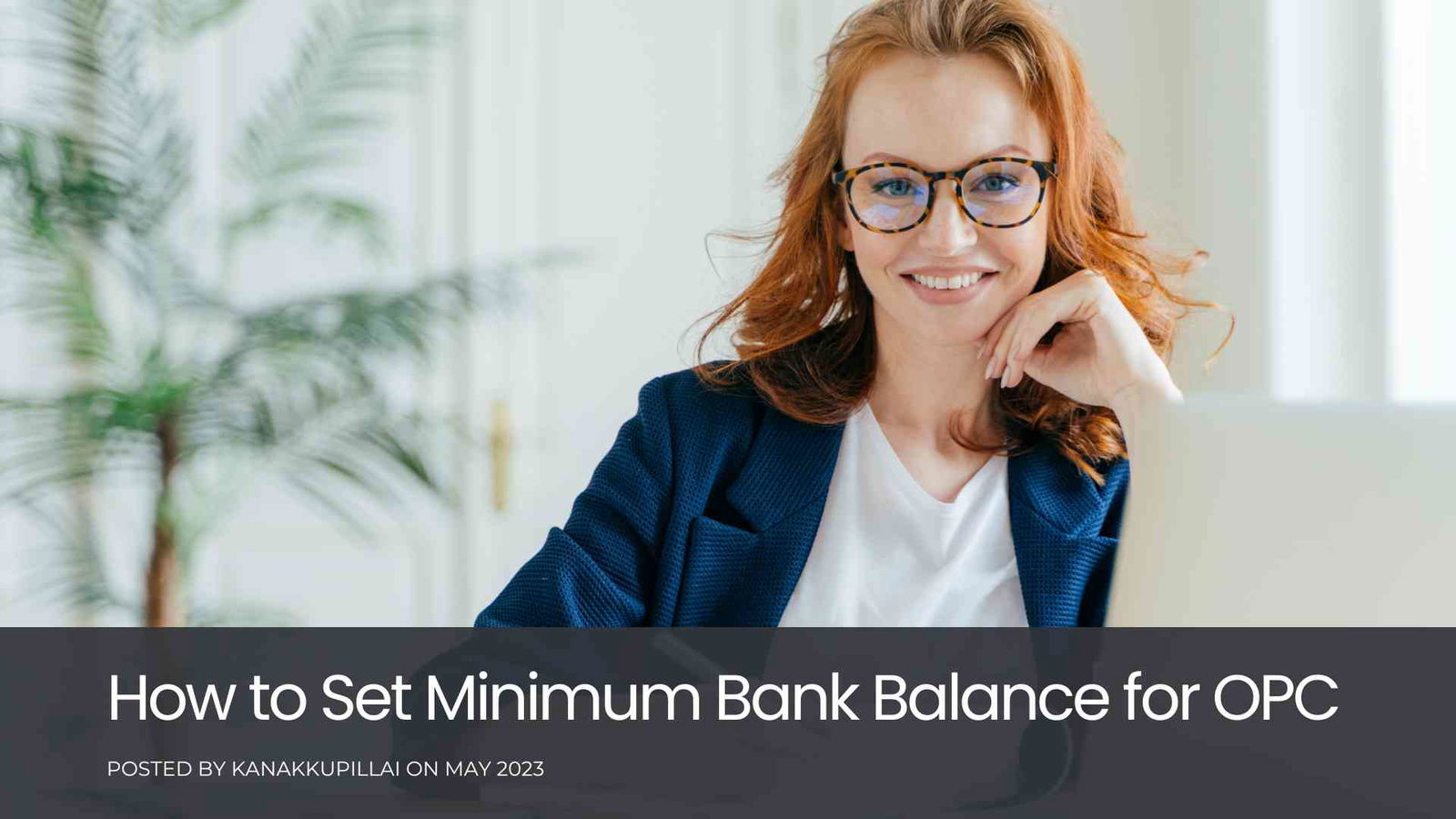 Read more about the article How to Set a Minimum Bank Balance for a One Person Company?