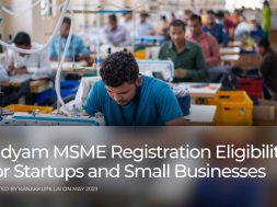 Udyam MSME Registration Eligibility for Startups and Small Businesses by Kanakkupillai