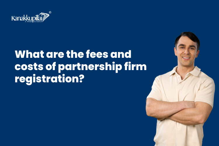 Read more about the article What are fees and costs of partnership firm registration?