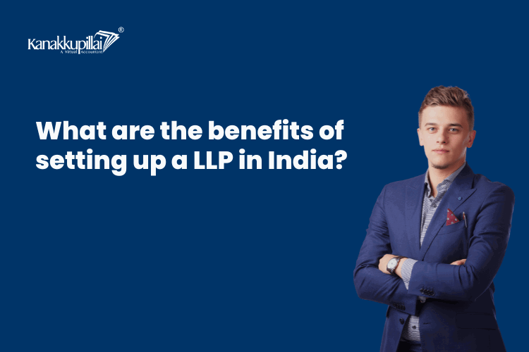 Read more about the article What are the benefits of setting up a LLP in India?