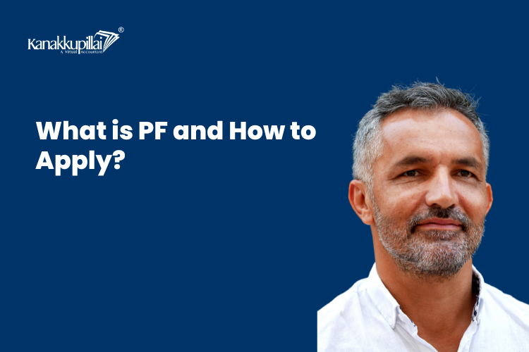 Read more about the article What is PF and How to Apply?