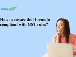 How to ensure that I remain compliant with GST rules