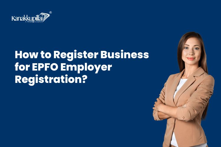 You are currently viewing How to Register Business for EPFO Employer Registration?