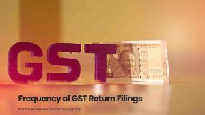 Read more about the article GST Returns: Understanding the Frequency of Filings