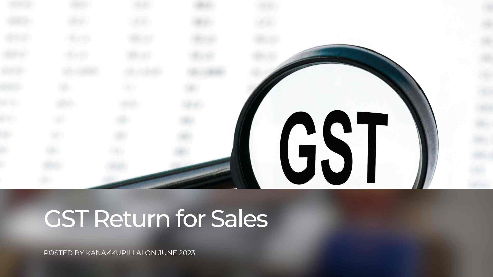 You are currently viewing GST Return for Sales: An Overview