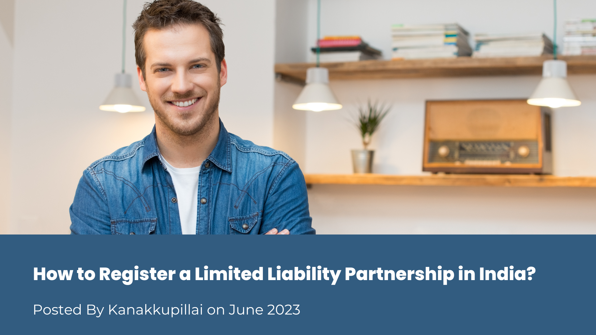 You are currently viewing How to Register a Limited Liability Partnership in India?