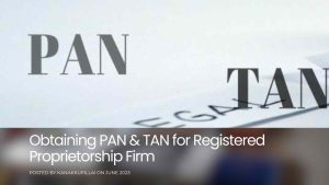 Read more about the article What is the Process of Obtaining PAN & TAN for Registered Sole Proprietorship Firm?