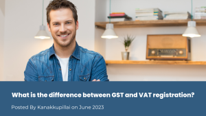 Read more about the article What is the difference between GST and VAT registration?