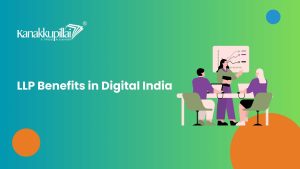 Read more about the article Exploring the Benefits of LLPs in a Digital-First India