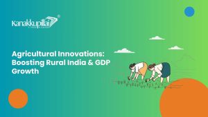 Read more about the article Innovations in Agriculture: Boosting Rural India and GDP Growth
