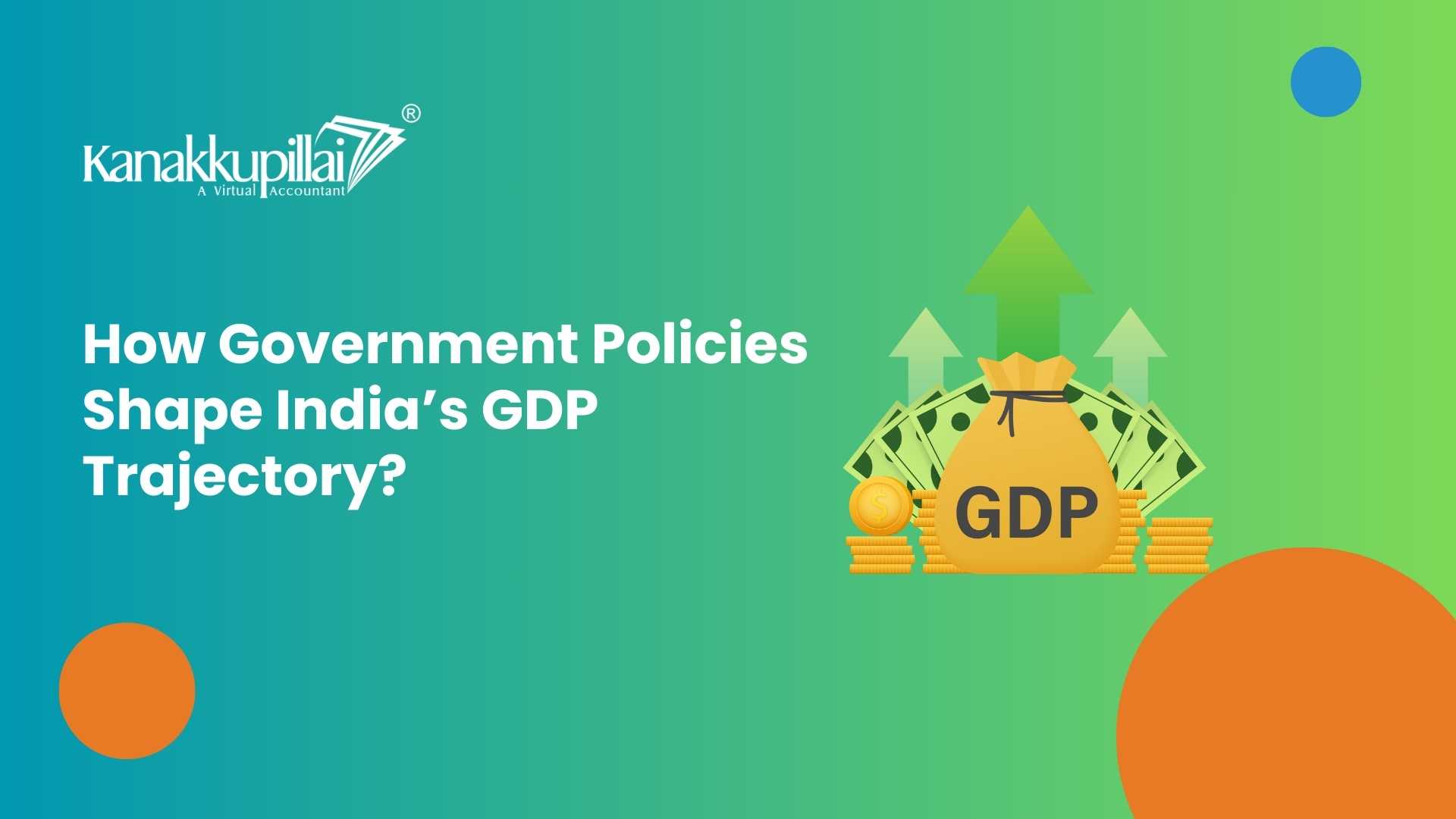 You are currently viewing Budgeting for Progress: How Government Policies Shape India’s GDP Trajectory?