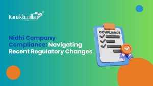 Read more about the article The Impact of Recent Regulatory Changes on Nidhi Company Compliance
