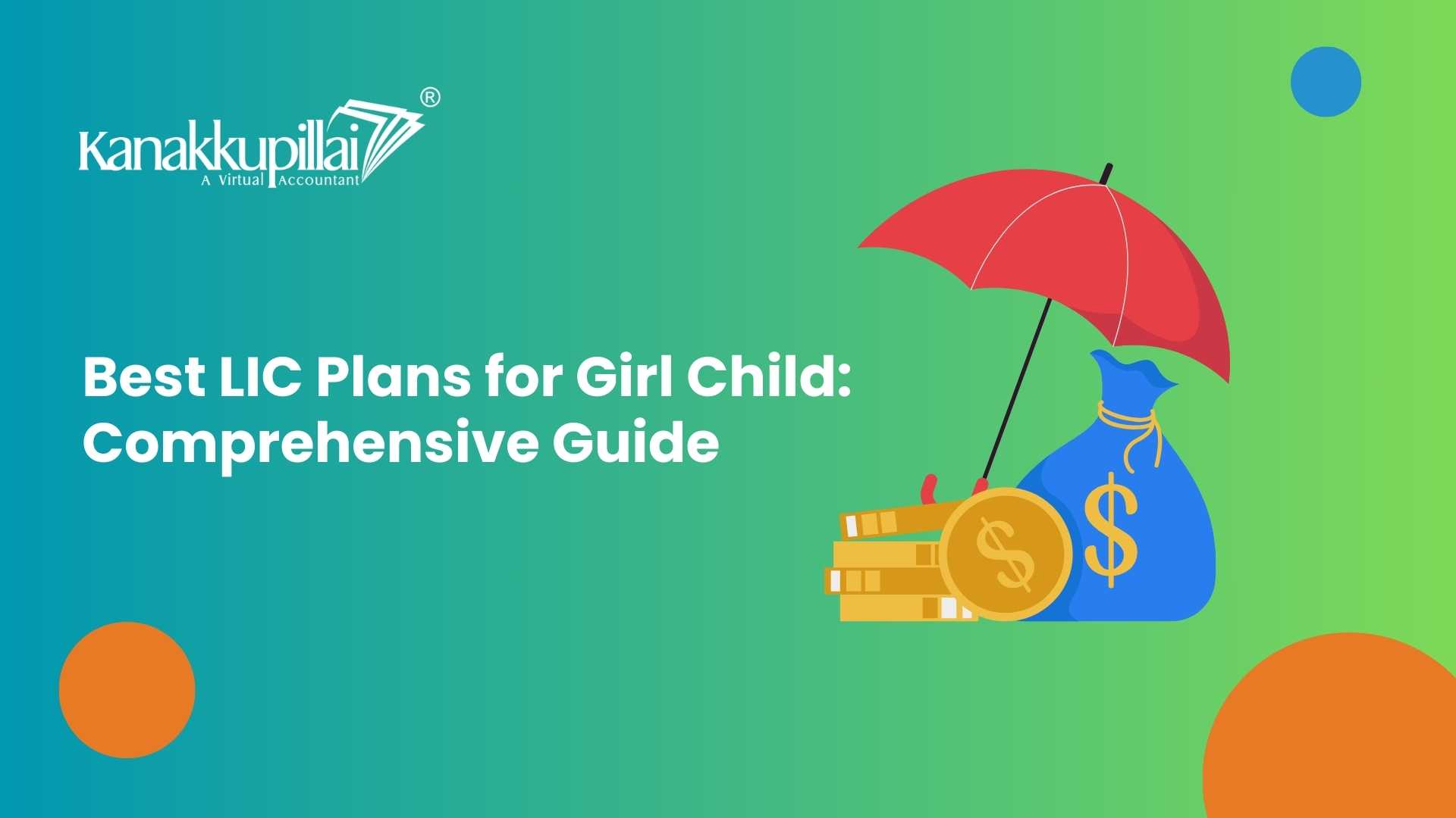 You are currently viewing A Comprehensive Guide to the Best LIC Plans for Girl Child in 2024