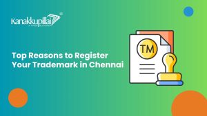 Read more about the article Top Reasons to Register Your Trademark in Chennai