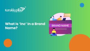 Read more about the article What Is ‘Inc’ In a Brand Name?