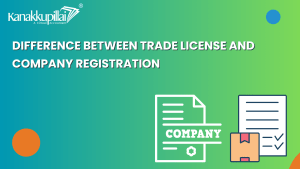 Read more about the article Difference Between Trade License and Company Registration