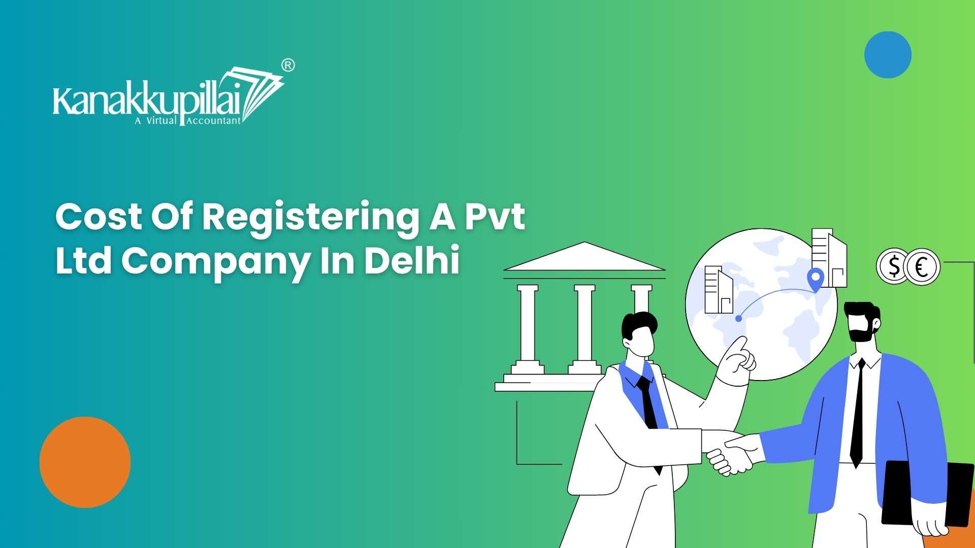 You are currently viewing Cost of Registering a Pvt Ltd Company in Delhi: A Complete Overview