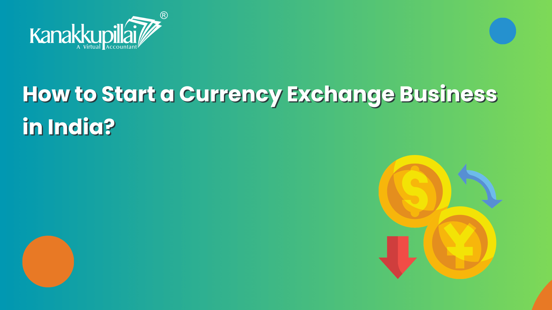 You are currently viewing How to Start a Currency Exchange Business in India?