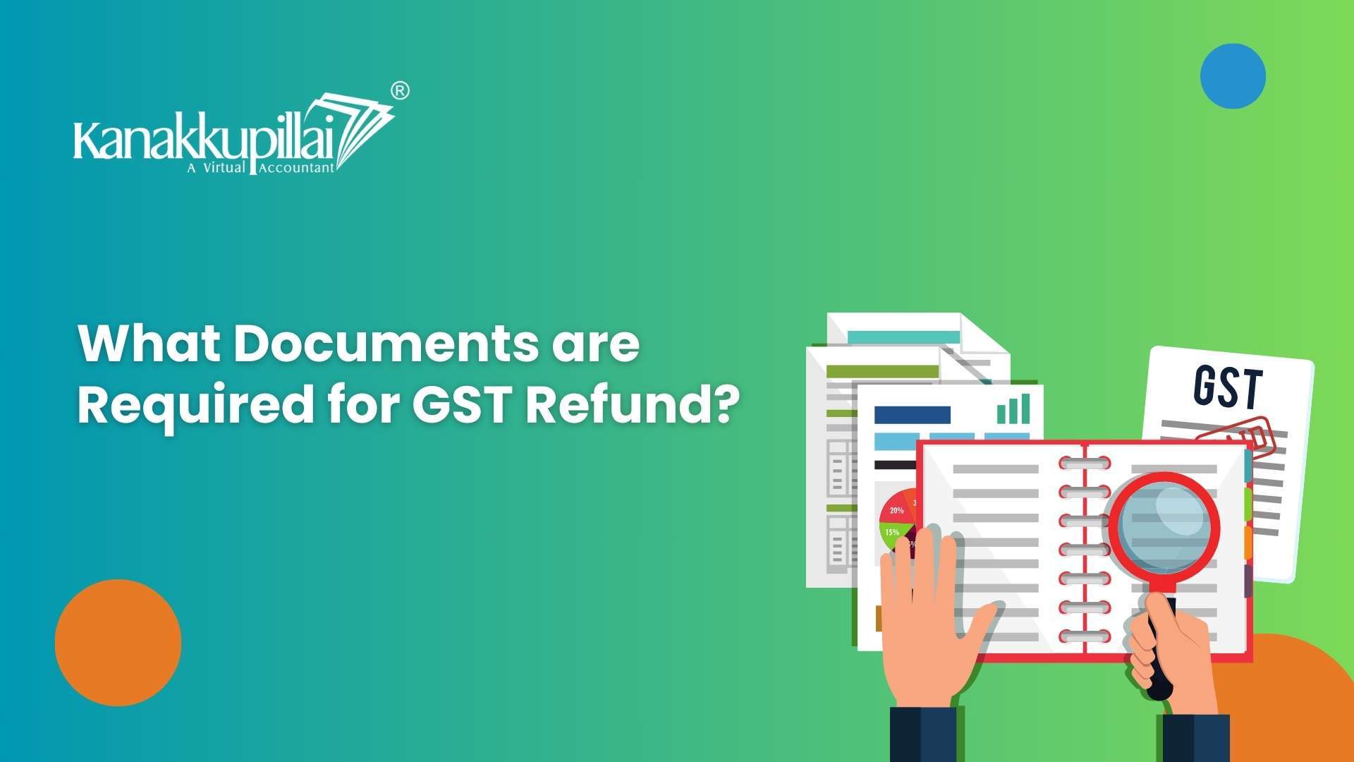 Read more about the article What Documents are Required for GST Refund?