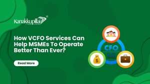 How VCFO Services Can Help MSMEs To Operate Better Than Ever?