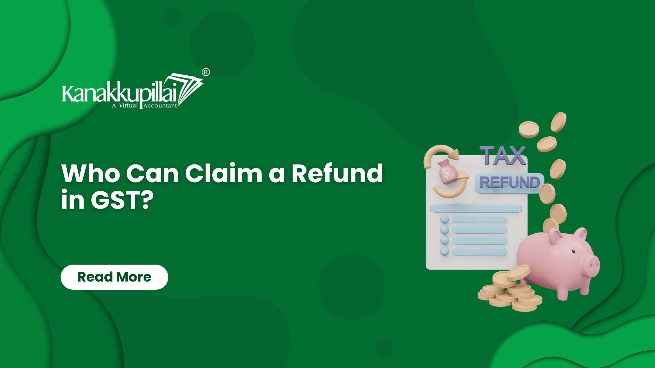 Read more about the article Who Can Claim a Refund in GST?