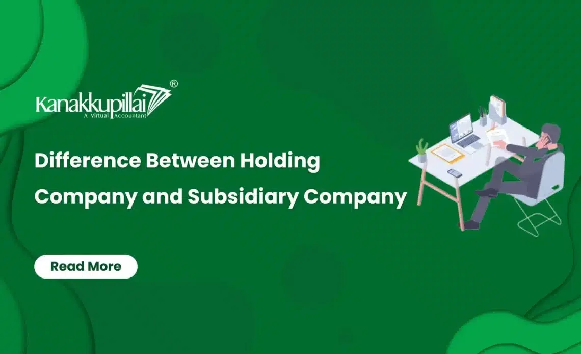 Difference Between Holding Company and Subsidiary Company